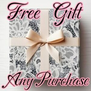 FREE GIFT WITH ANY PURCHASE!!!